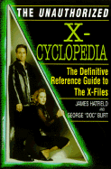 The Unauthorized X-Cyclopedia: The Definitive Reference Guide to the X-Files