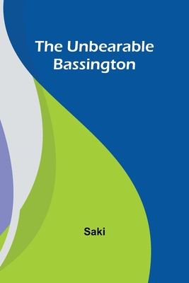 The Unbearable Bassington - Saki