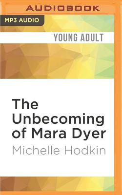 The Unbecoming of Mara Dyer - Hodkin, Michelle, and Romano, Christy (Read by)
