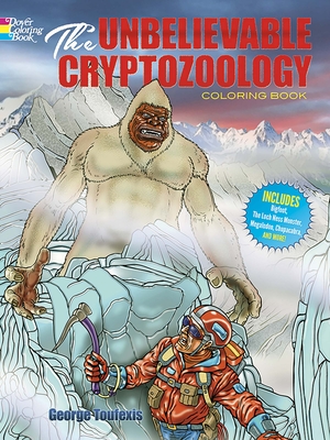 The Unbelievable Cryptozoology Coloring Book - Toufexis, George
