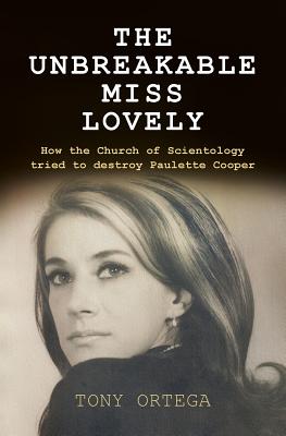 The Unbreakable Miss Lovely: How the Church of Scientology tried to destroy Paulette Cooper - Ortega, Tony