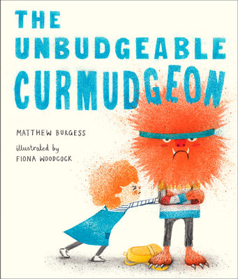The Unbudgeable Curmudgeon - Burgess, Matthew