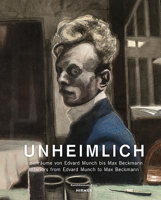 The Uncanny Home: Interiors by Edvard Munch to Max Beckmann - Adolphs, Volker (Editor)