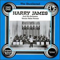 The Uncollected Harry James & His Orchestra, Vol. 1 (1943-1946) - Harry James