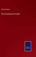 The Uncommercial Traveller