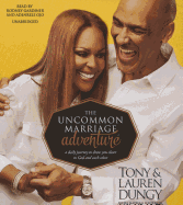 The Uncommon Marriage Adventure: A Daily Journey to Draw You Closer to God and Each Other