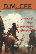 The Undead Warriors: The New Threat