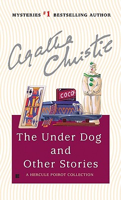 The Under Dog and Other Stories - Christie, Agatha