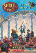 The Under the Serpent Sea (the Secrets of Droon #12): Under the Serpent Sea