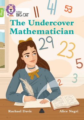 The Undercover Mathematician: Band 11+/Lime Plus - Davis, Rachael, and Collins Big Cat (Prepared for publication by)