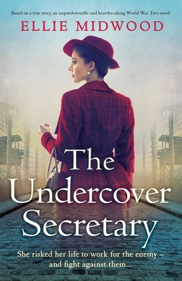 The Undercover Secretary: Based on a true story, an unputdownable and heartbreaking World War Two novel - Midwood, Ellie