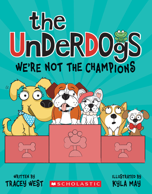 The Underdogs: We're Not the Champions (the Underdogs #2) - West, Tracey