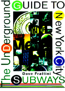 The Underground Guide to New York City Subways - Frattini, David, and Frattini, Dave