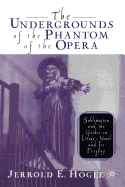 The Undergrounds of the Phantom of the Opera: Sublimation and the Gothic in LeRoux's Novel and Its Progeny