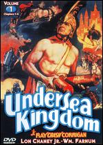 The Undersea Kingdom, Vol. 1 - B. Reeves "Breezy" Eason; Joseph Kane