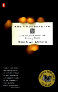 The Undertaking: Life Studies from the Dismal Trade - Lynch, Thomas, M.H