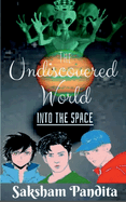 The Undiscovered World: Into The Space