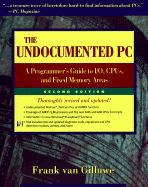 The Undocumented PC: A Programmer's Guide to I/O, CPUs, and Fixed Memory Areas