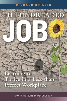 The Undreaded Job: Learning to Thrive in a Less-than-Perfect Workplace - Brislin, Richard