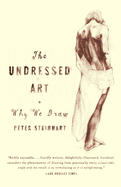 The Undressed Art: Why We Draw