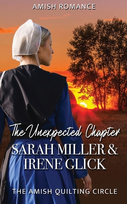 The Unexpected Chapter - Glick, Irene, and Miller, Sarah