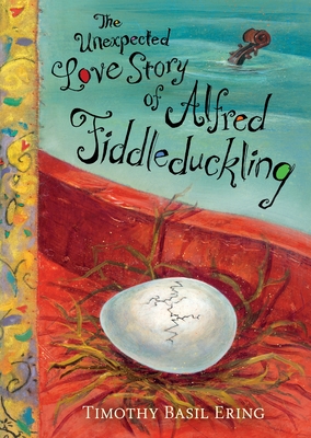 The Unexpected Love Story of Alfred Fiddleduckling - 