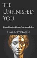 The Unfinished You: Unpacking the Winner You Already Are