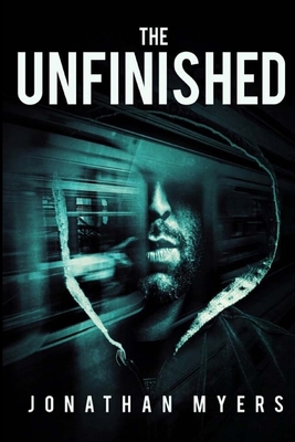 The Unfinished - Myers, Jonathan