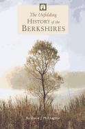 The Unfolding History of the Berkshires: The Gilded Age - McLaughlin, David J, and Bordwell, Darlene (Editor)