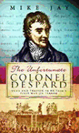 The Unfortunate Colonel Despard