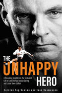 The Unhappy Hero: A Revealing Insight into the Turbulent Life of Lars Elstrup, Danish Darling and Luton Town Saviour