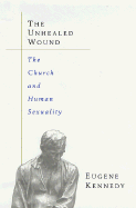 The Unhealed Wound: The Church, the Priesthood, and the Question of Sexuality