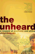 The Unheard: A Memoir of Deafness and Africa