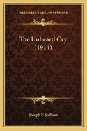 The Unheard Cry (1914)