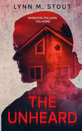 The Unheard: When Evil Follows You Home Book 2