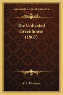 The Unheated Greenhouse (1907)