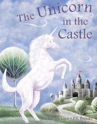 The Unicorn in the Castle - McGaw, Rachel