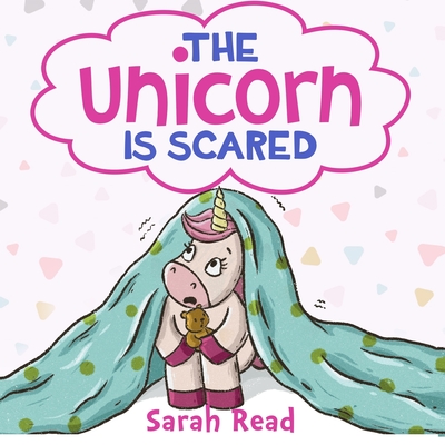 The Unicorn Is Scared: (Anxiety books for kids, Ages 3 5, Emotions & Feelings, Preschool) - Read, Sarah