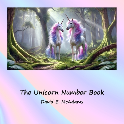 The Unicorn Number Book: Beautiful unicorns introduce the numbers 0-10 - McAdams, David E