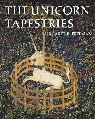 The Unicorn Tapestries - Freeman, Margaret B