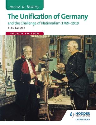 The Unification of Germany and the Challenge of Nationalism 1789-1919 - Farmer, Alan, and Stiles, Andrina