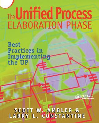 The Unified Process Elaboration Phase: Best Practices in Implementing the UP - Ambler, Scott