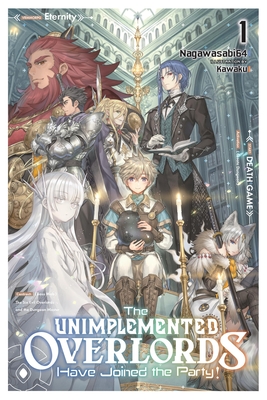 The Unimplemented Overlords Have Joined the Party!, Vol. 1: Volume 1 - Nagawasabi64, and Piatkowska, Kiki (Translated by)
