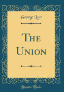 The Union (Classic Reprint)