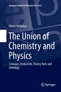 The Union of Chemistry and Physics: Linkages, Reduction, Theory Nets and Ontology