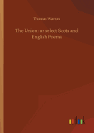 The Union: or select Scots and English Poems