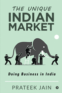 The Unique Indian Market: Doing Business in India