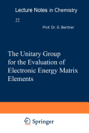 The Unitary Group for the Evaluation of Electronic Energy Matrix Elements: Unitary Group Workshop 1979
