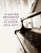 The United Methodist Music & Worship Planner 2016-2017 Ceb Edition