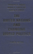 The United Nations and Changing World Politics: Fourth Edition - Coate, Roger A, and Weiss, Thomas G